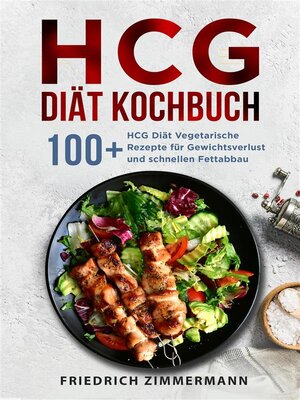 cover image of HCG Diät Kochbuch. 100+ HCG Diät Vegetarische Rezepte für Gewichtsverlust und schnellen Fettabbau
